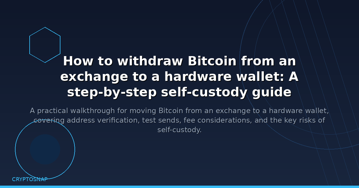 How to withdraw Bitcoin from an exchange to a hardware wallet: A step-by-step self-custody guide